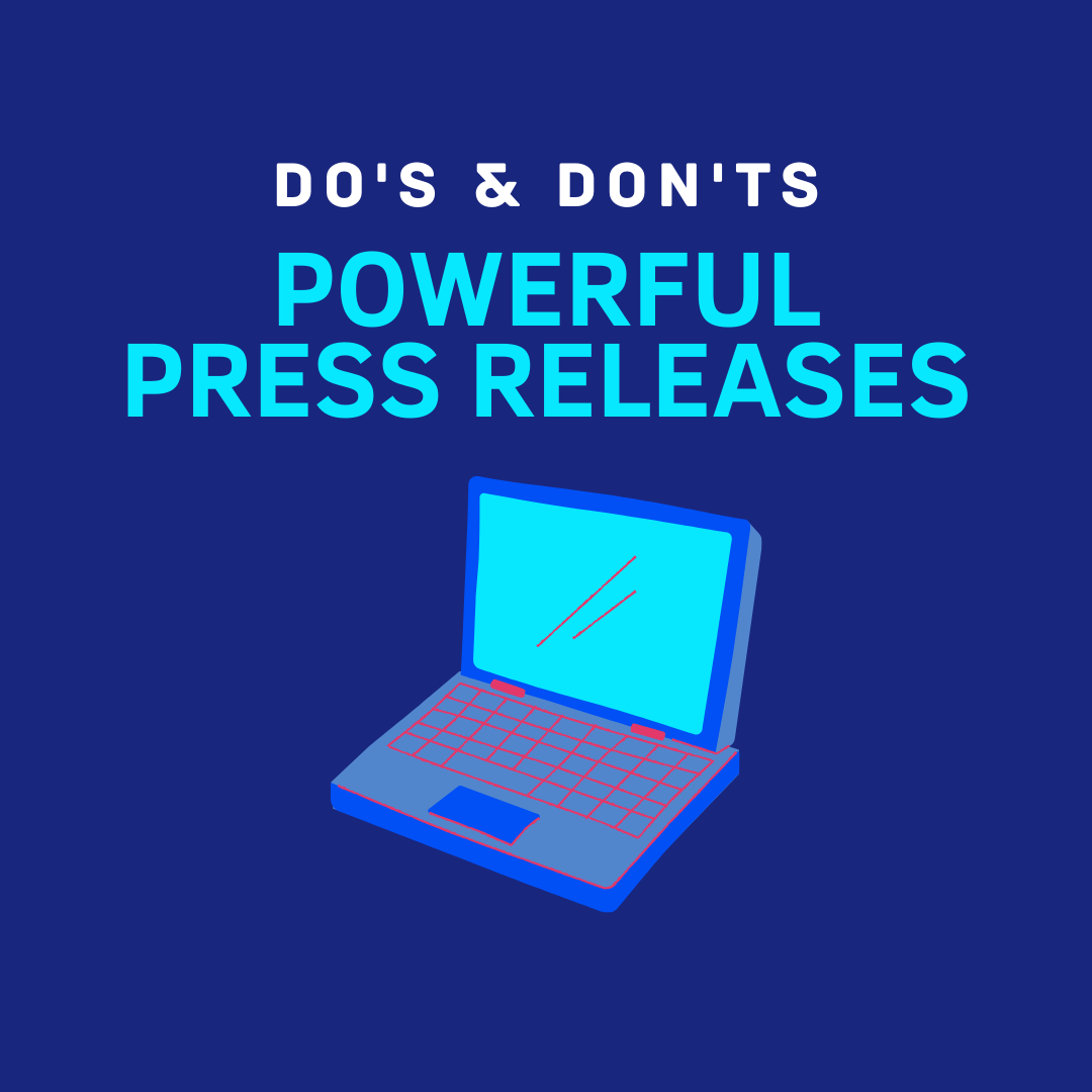 The Do's And Don'ts Of Crafting A Powerful Press Release